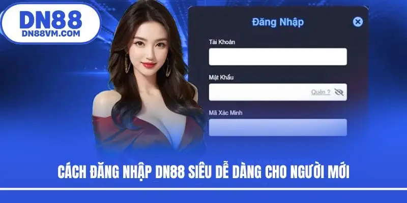 Cách đăng nhập DN88 siêu dễ dàng cho người mới