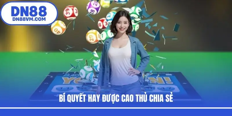 Bí quyết hay được cao thủ chia sẻ