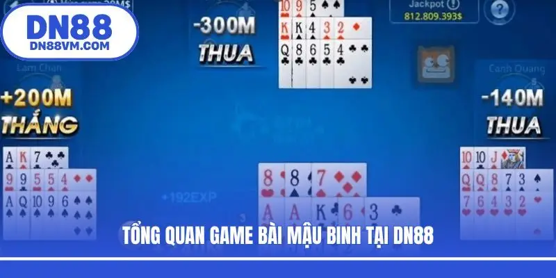 Tổng quan game bài Mậu Binh tại DN88